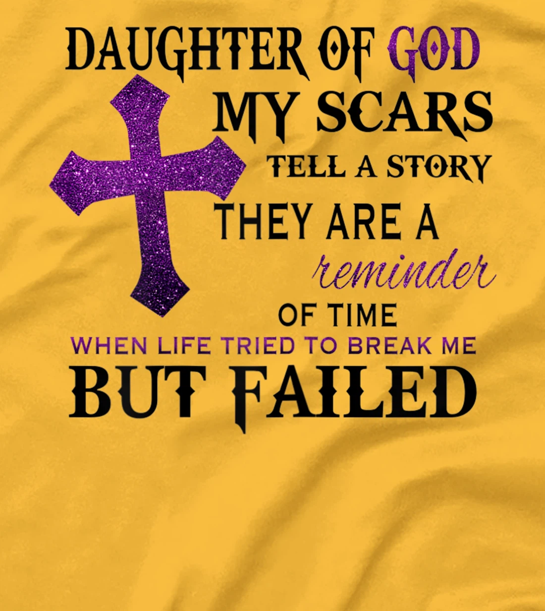 Womens Daughter of god my scars tell a story T-Shirt