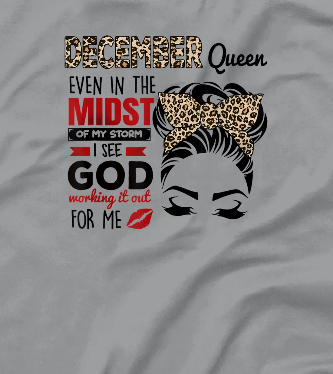 Women December Queen Even In The Midst Of My Storm I See God T-Shirt