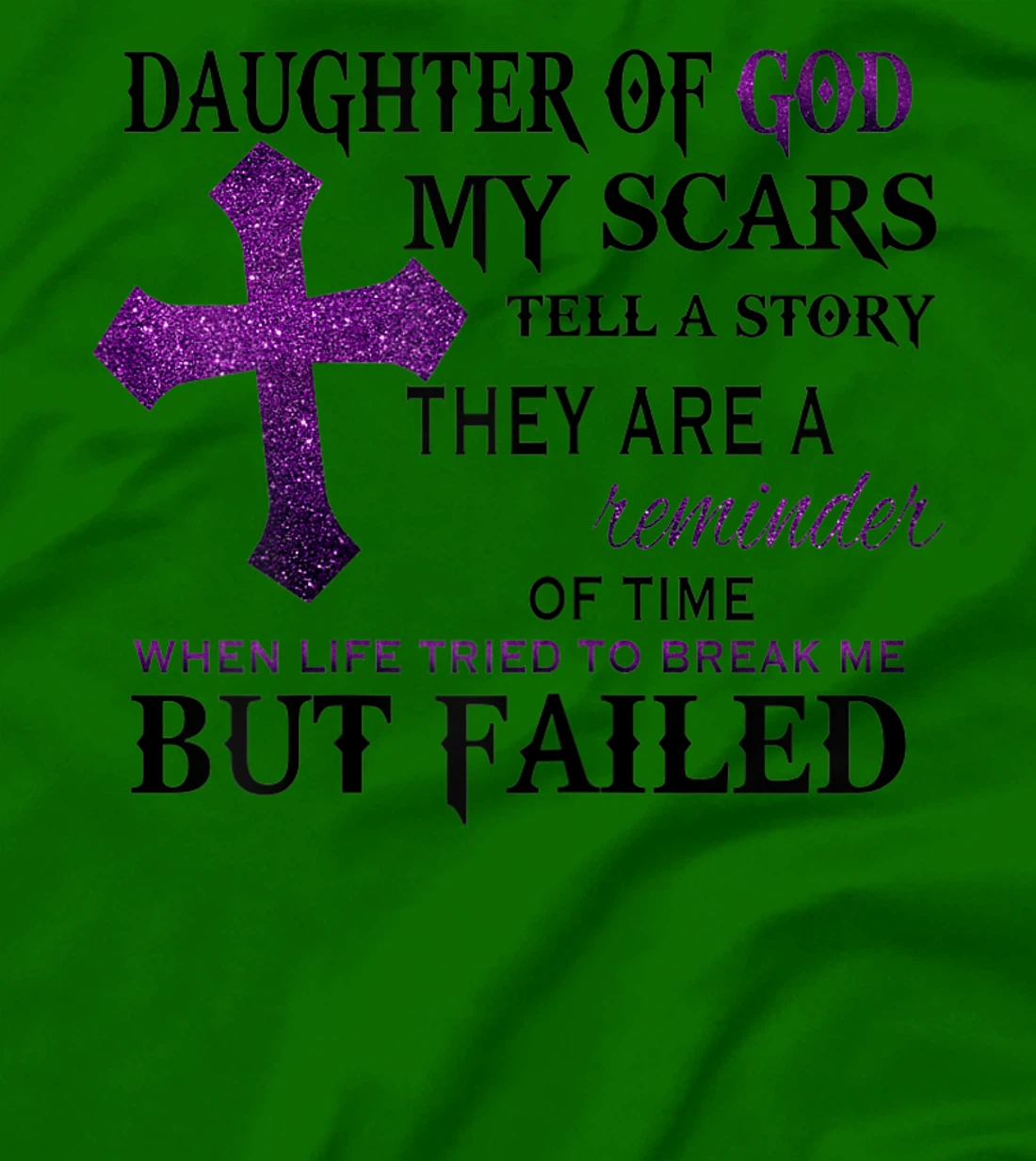 Womens Daughter of god my scars tell a story T-Shirt