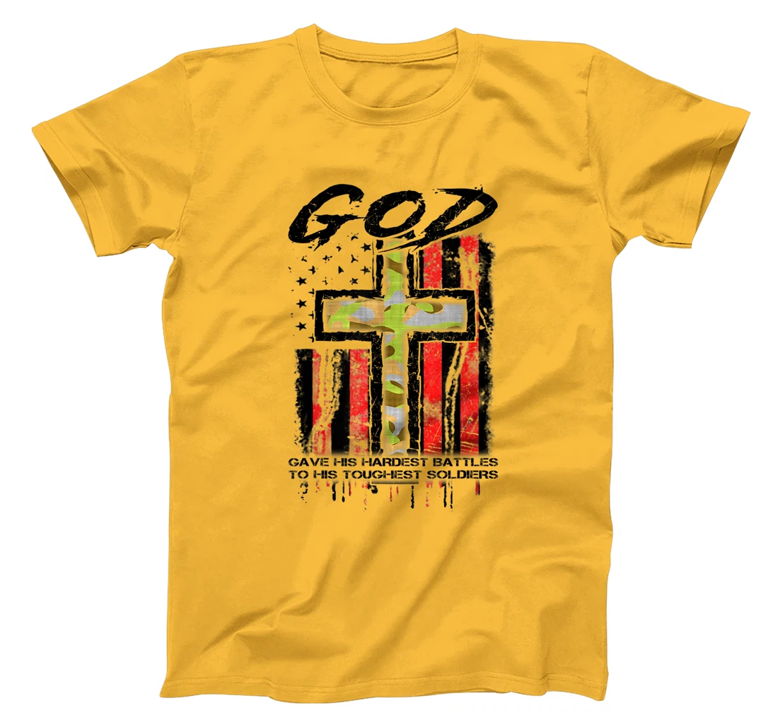 God Gave His Hardest Battles To His Toughest Soldiers Gift T-Shirt