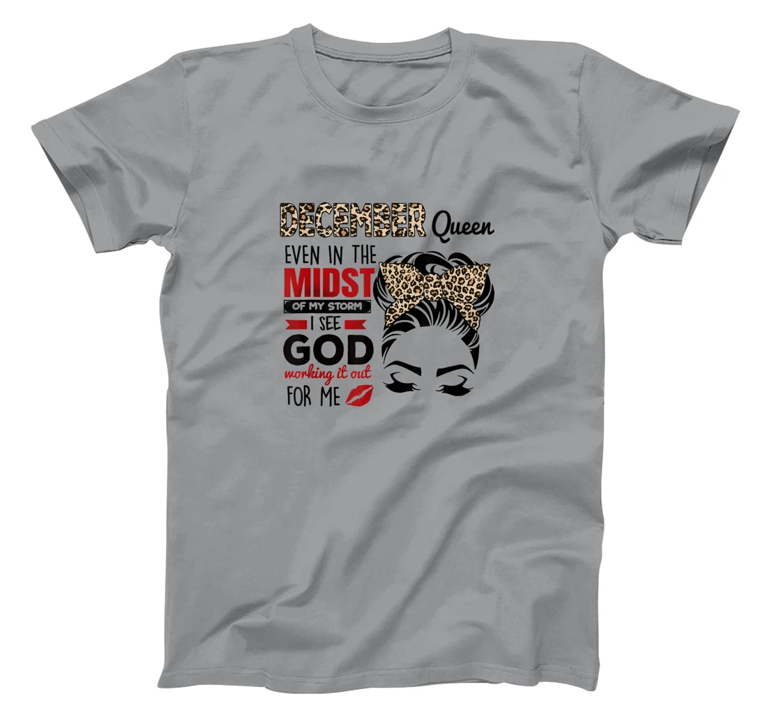 Women December Queen Even In The Midst Of My Storm I See God T-Shirt