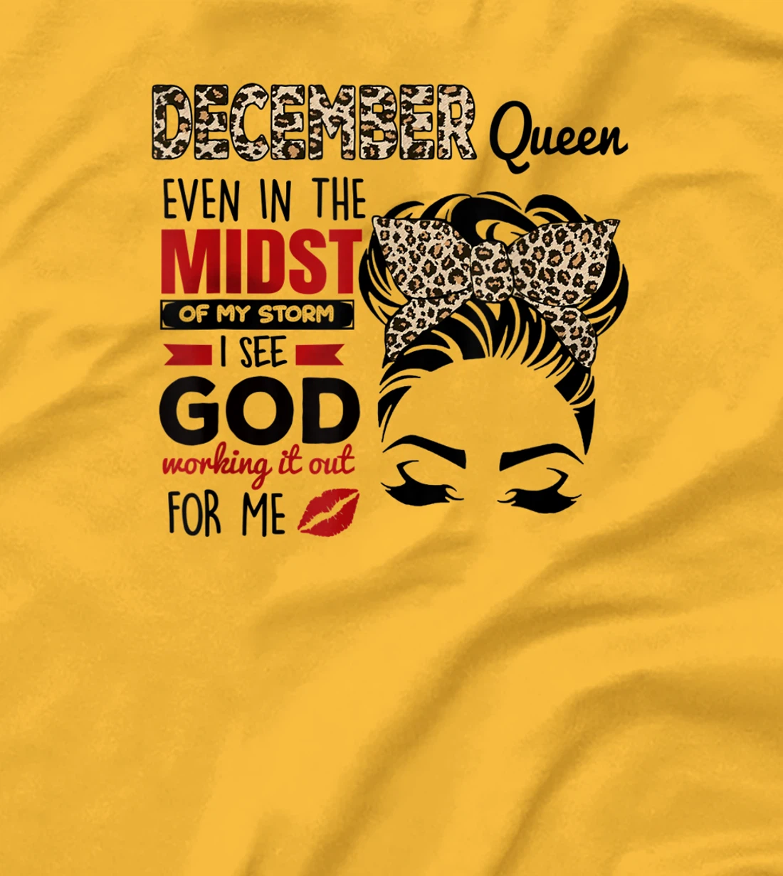 Women December Queen Even In The Midst Of My Storm I See God T-Shirt