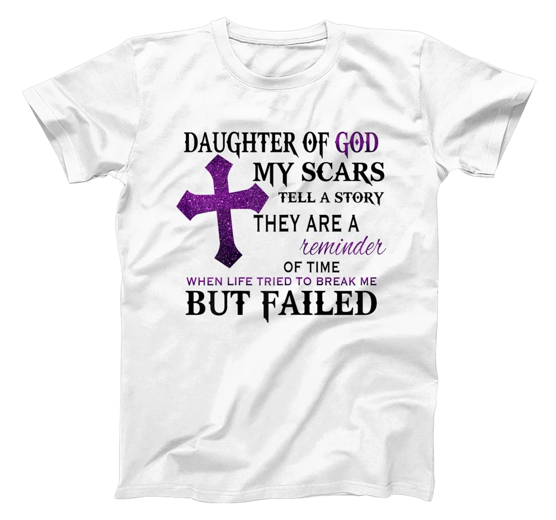 Womens Daughter of god my scars tell a story T-Shirt