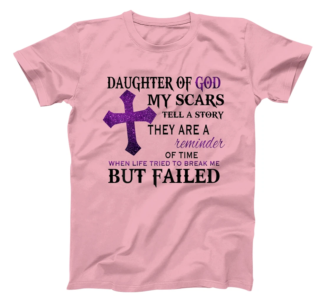 Womens Daughter of god my scars tell a story T-Shirt