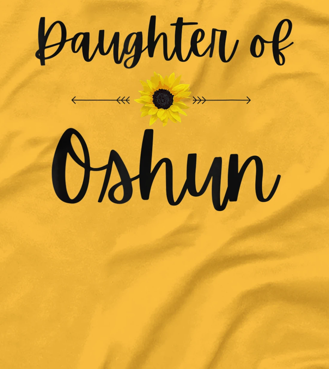 Daughter of Oshun Sunflower Goddess T-Shirt