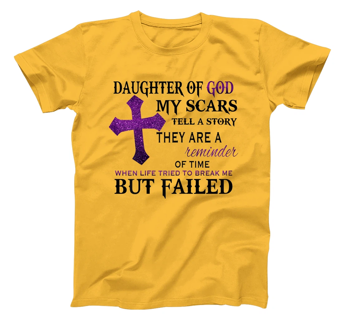 Womens Daughter of god my scars tell a story T-Shirt