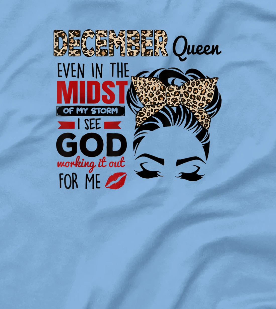 Women December Queen Even In The Midst Of My Storm I See God T-Shirt