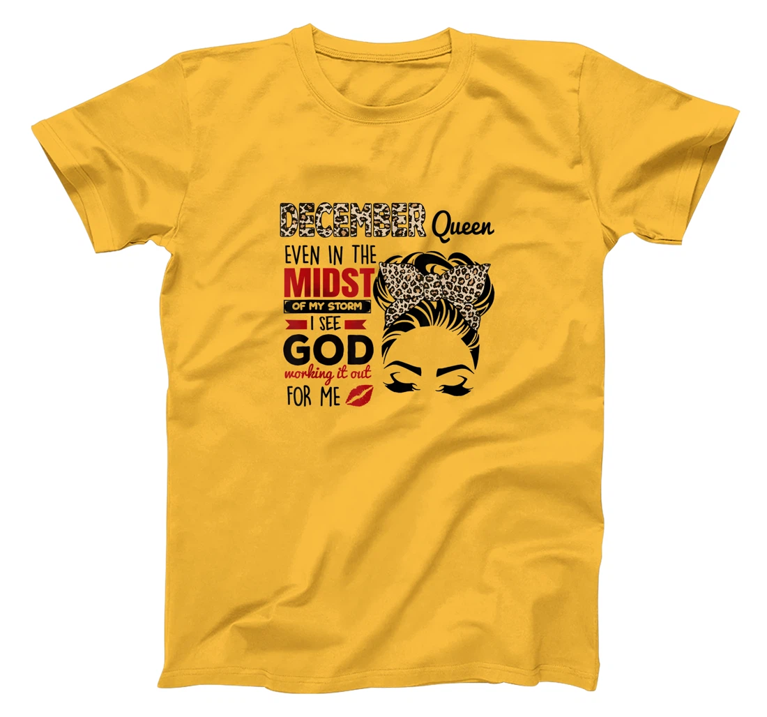 Women December Queen Even In The Midst Of My Storm I See God T-Shirt