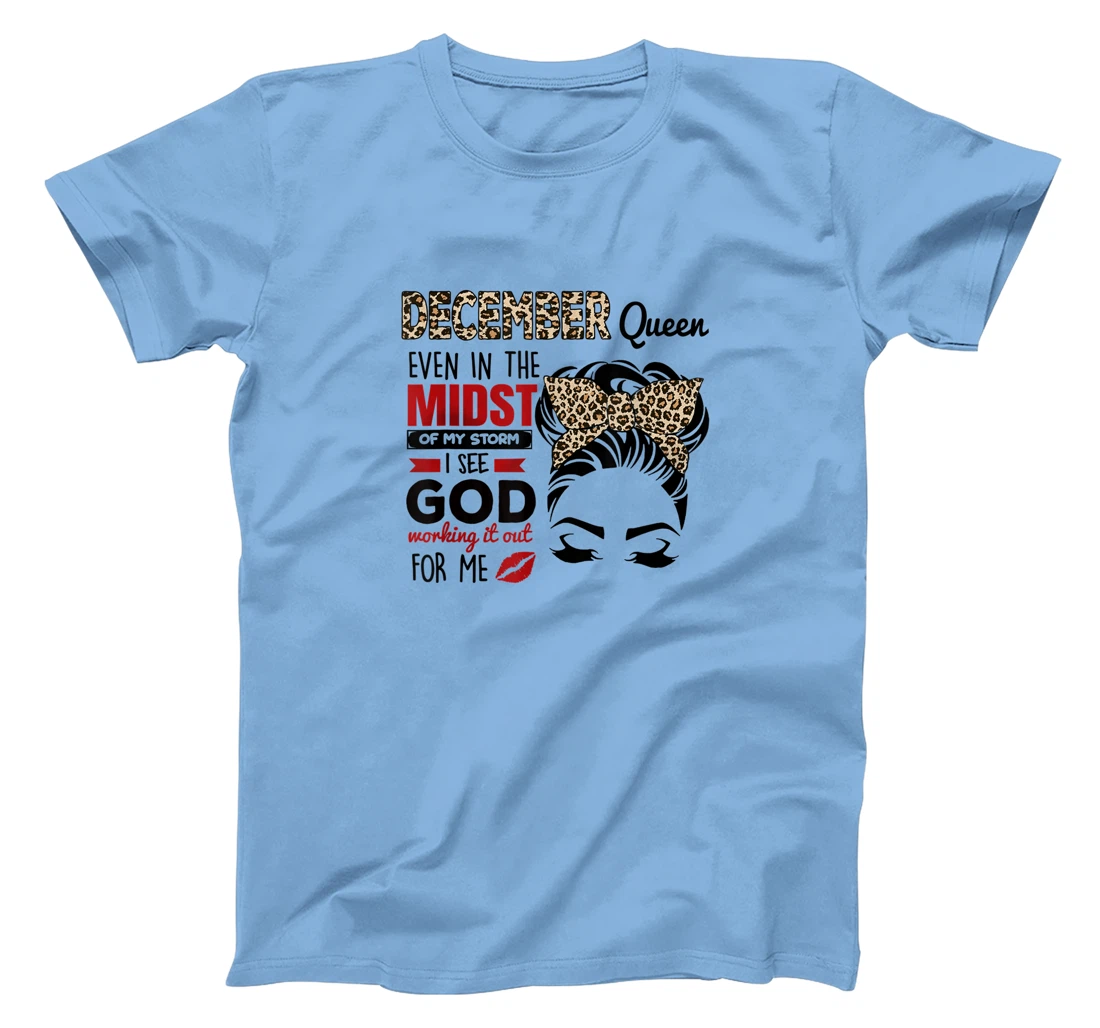 Women December Queen Even In The Midst Of My Storm I See God T-Shirt