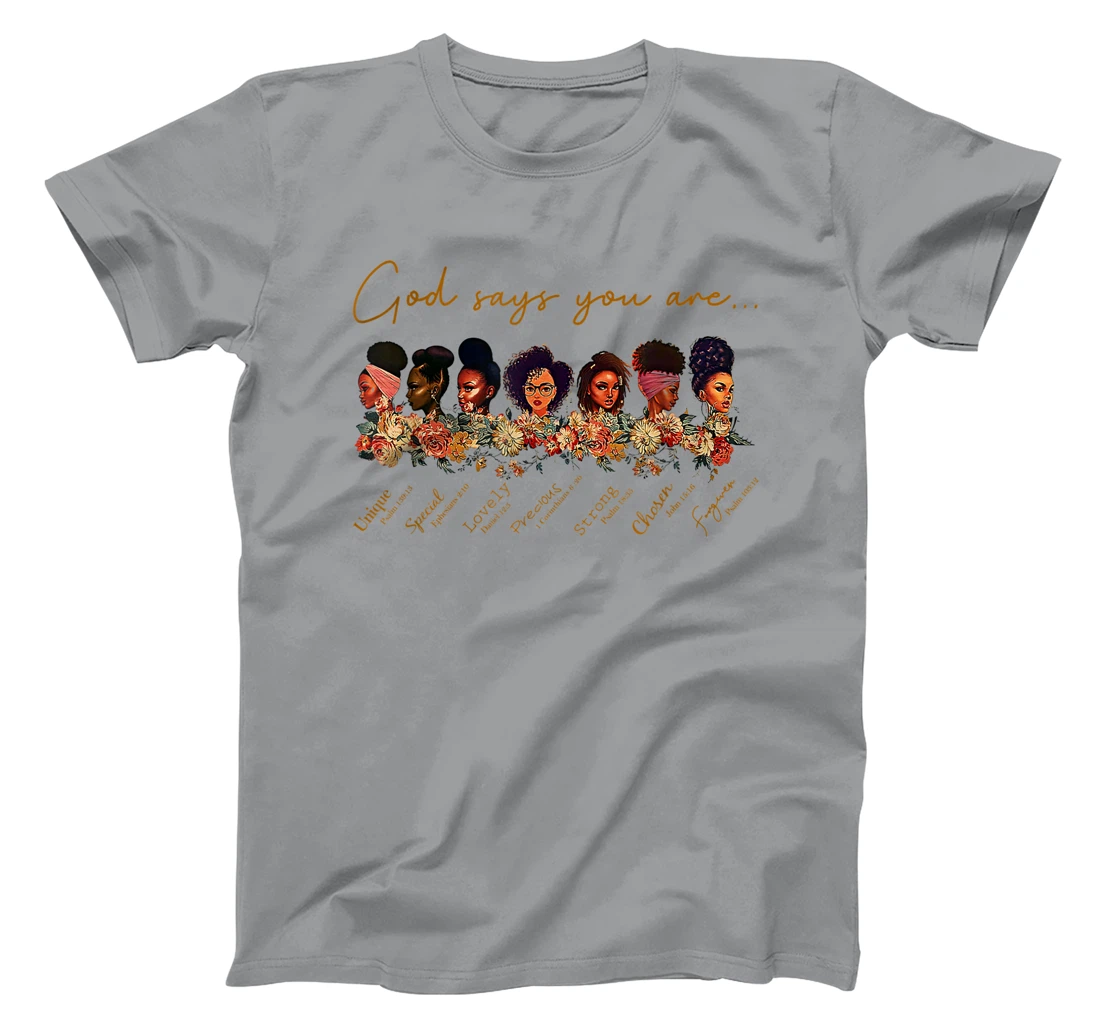 God say You are,Unique,Special,Lovely,Precious,Strong Chosen T-Shirt