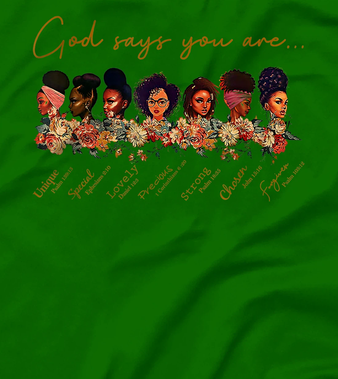 God say You are,Unique,Special,Lovely,Precious,Strong Chosen T-Shirt