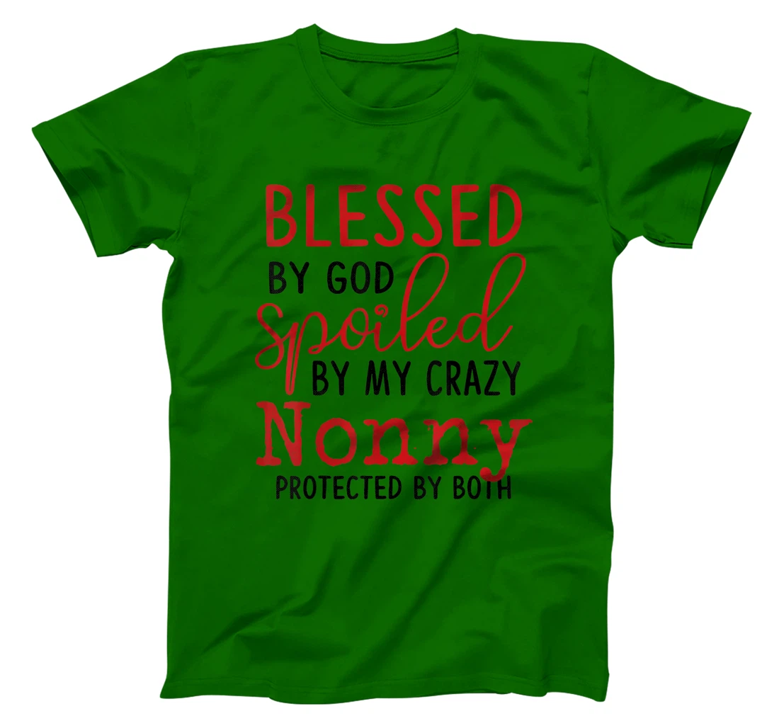 Blessed by God Spoiled by My Nonny Protected By Both T-Shirt
