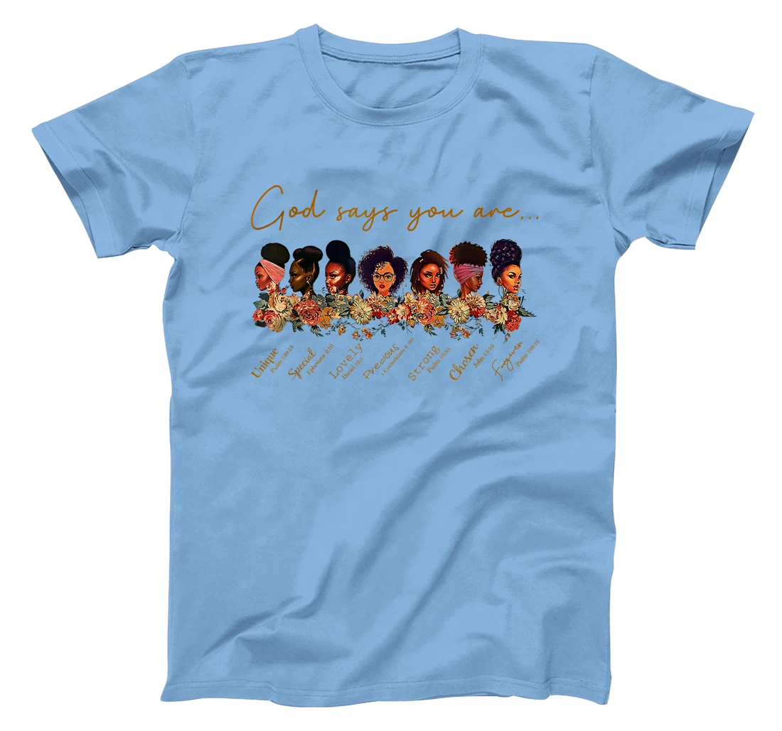 God say You are,Unique,Special,Lovely,Precious,Strong Chosen T-Shirt