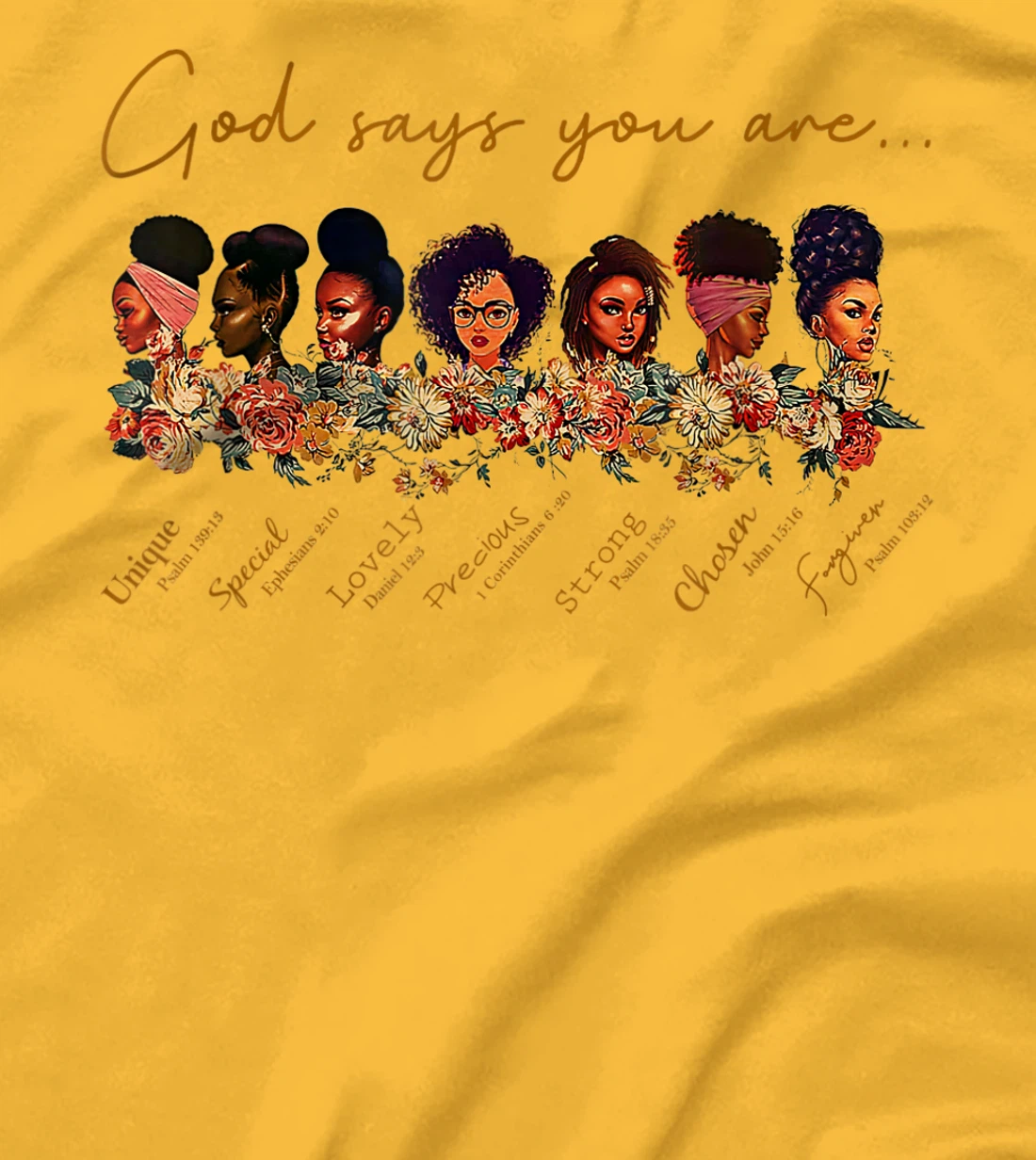 God say You are,Unique,Special,Lovely,Precious,Strong Chosen T-Shirt
