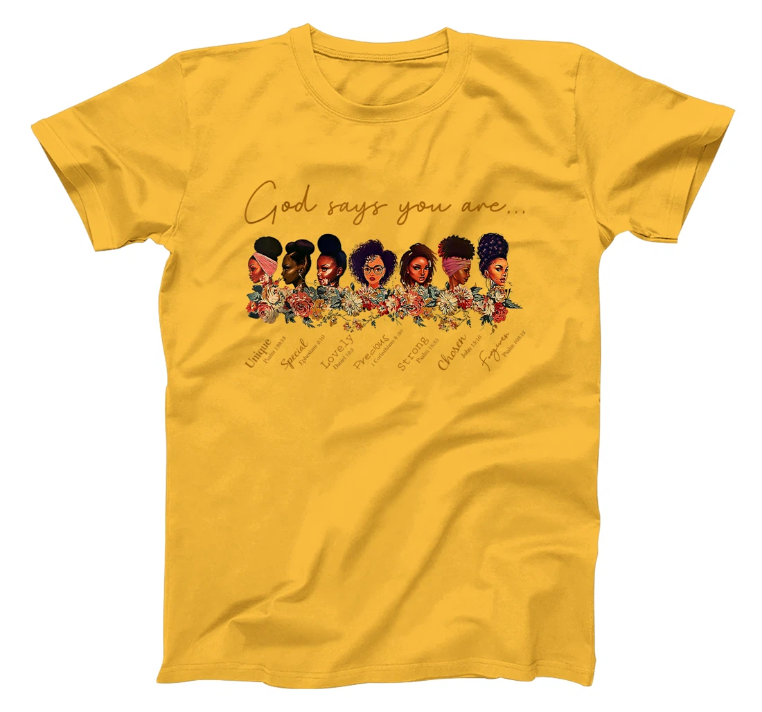 God say You are,Unique,Special,Lovely,Precious,Strong Chosen T-Shirt