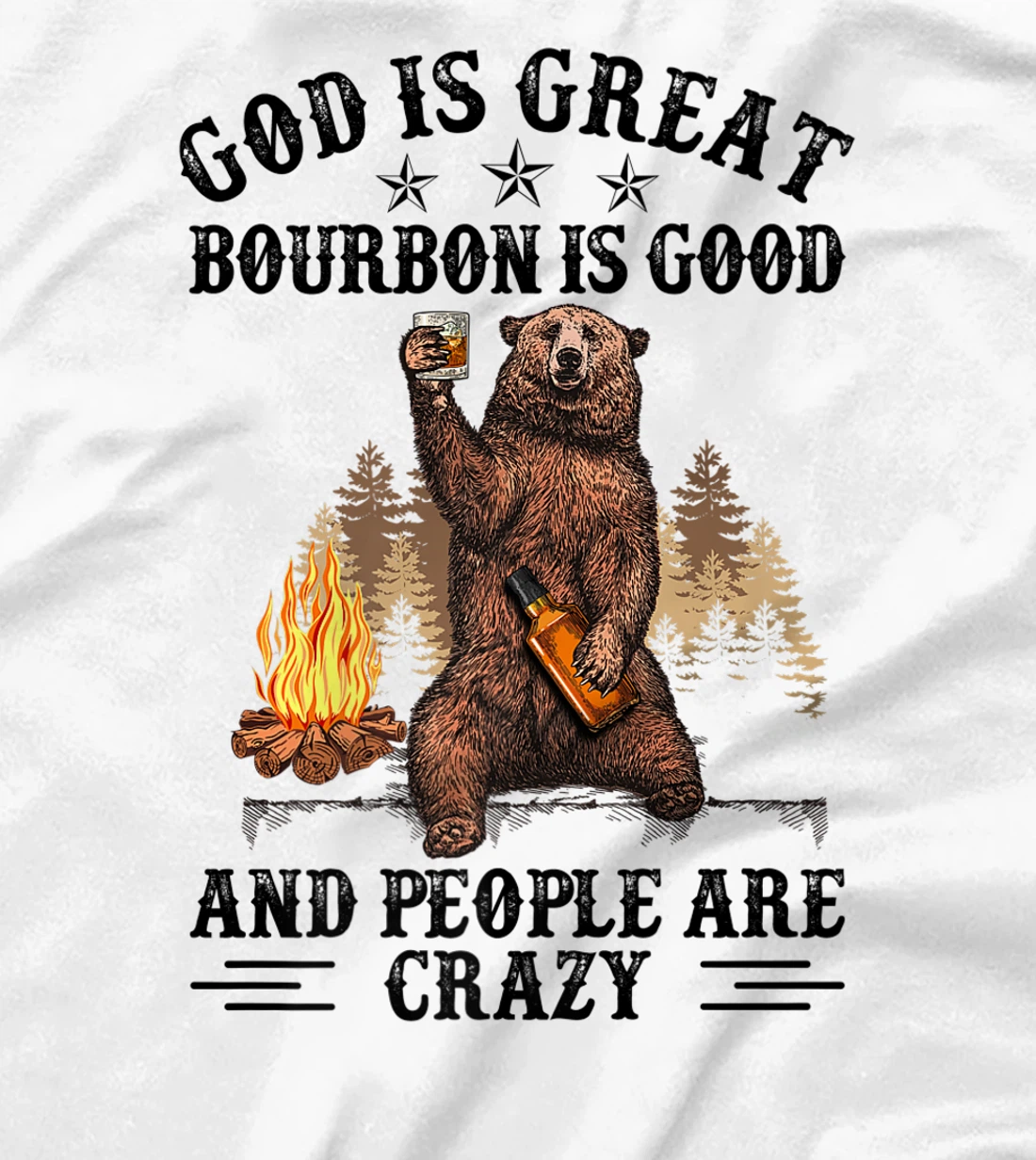 God Is Great Bourbon Is Good And People Are Crazy Premium T-Shirt
