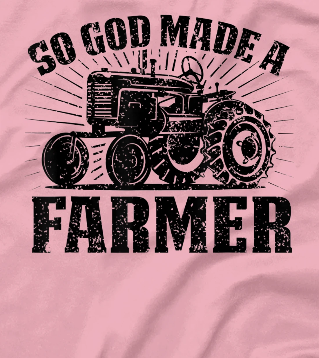 So God Made A Farmer Country Farm Style Farmer Present T-Shirt