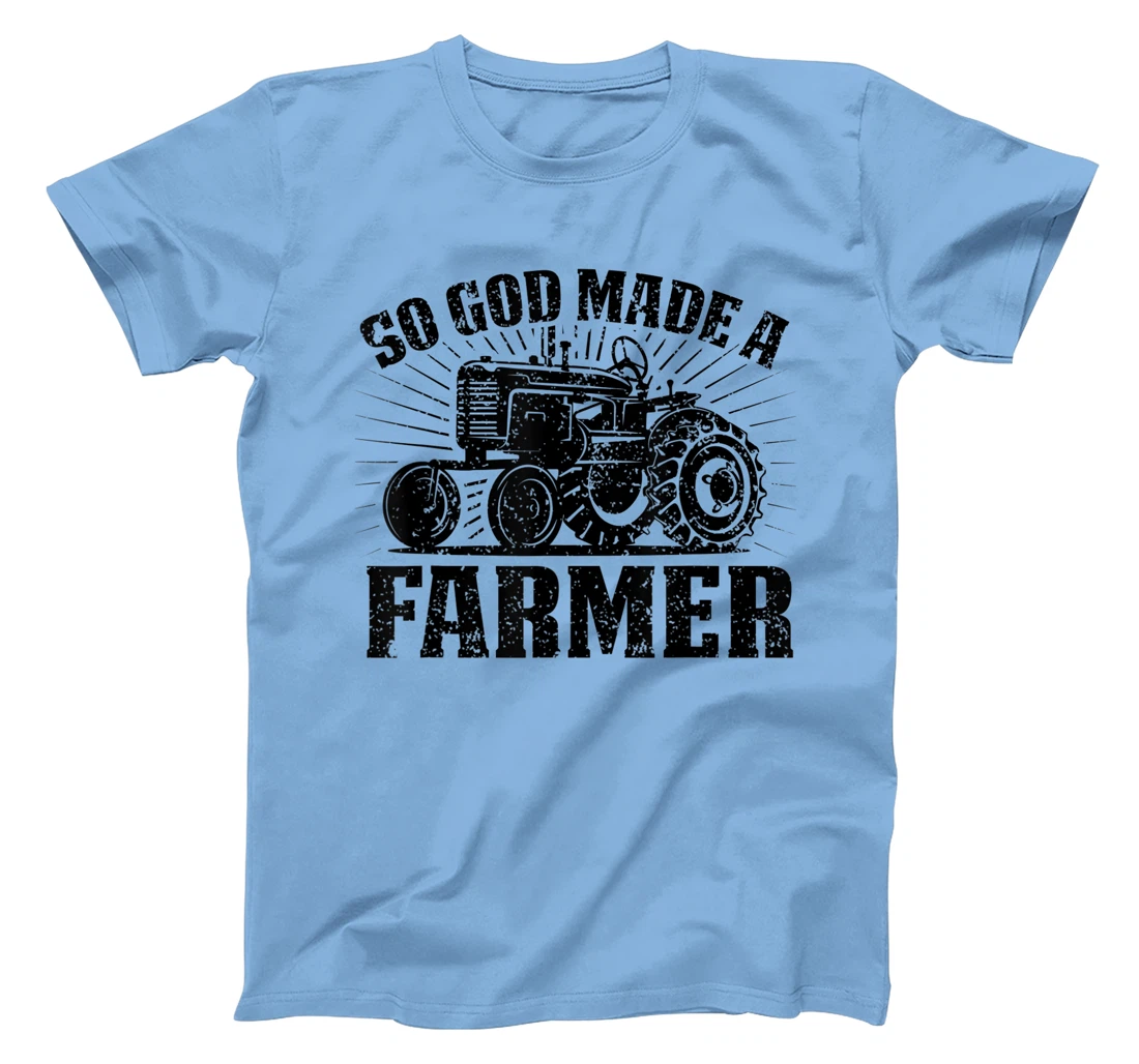 So God Made A Farmer Country Farm Style Farmer Present T-Shirt