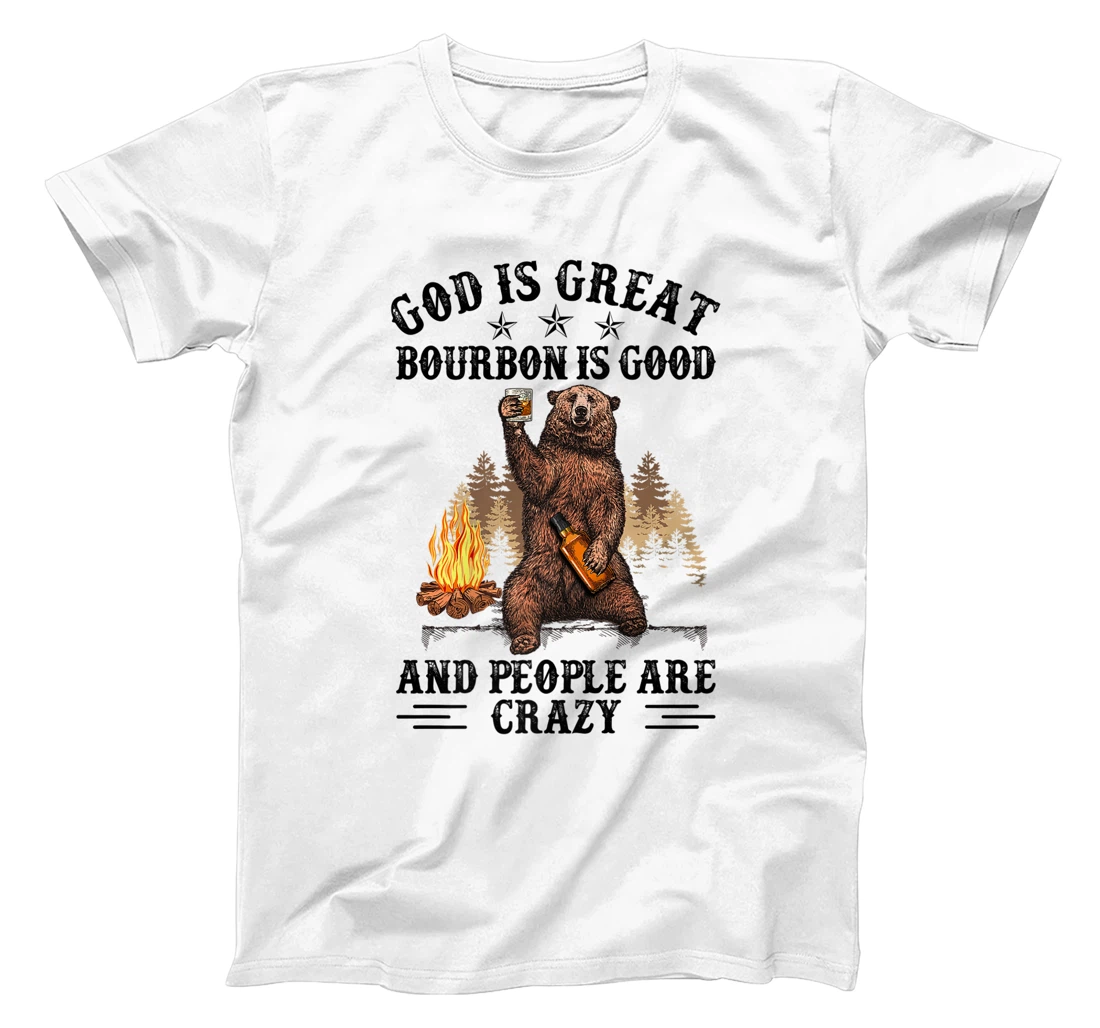 God Is Great Bourbon Is Good And People Are Crazy Premium T-Shirt