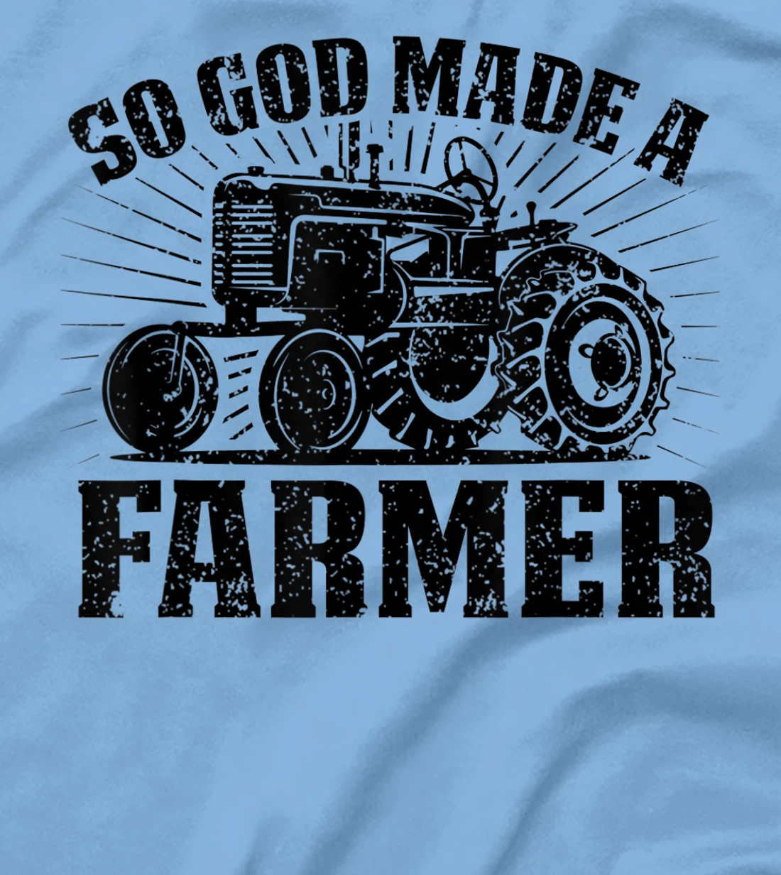 So God Made A Farmer Country Farm Style Farmer Present T-Shirt
