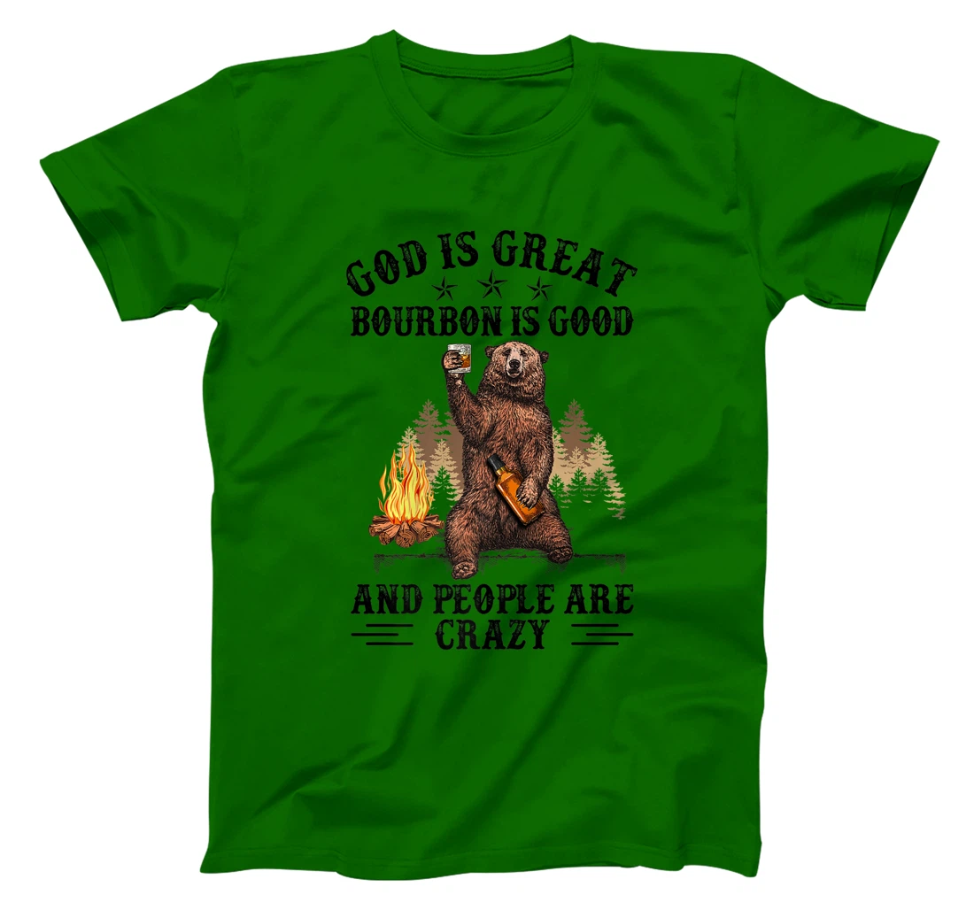 God Is Great Bourbon Is Good And People Are Crazy Premium T-Shirt