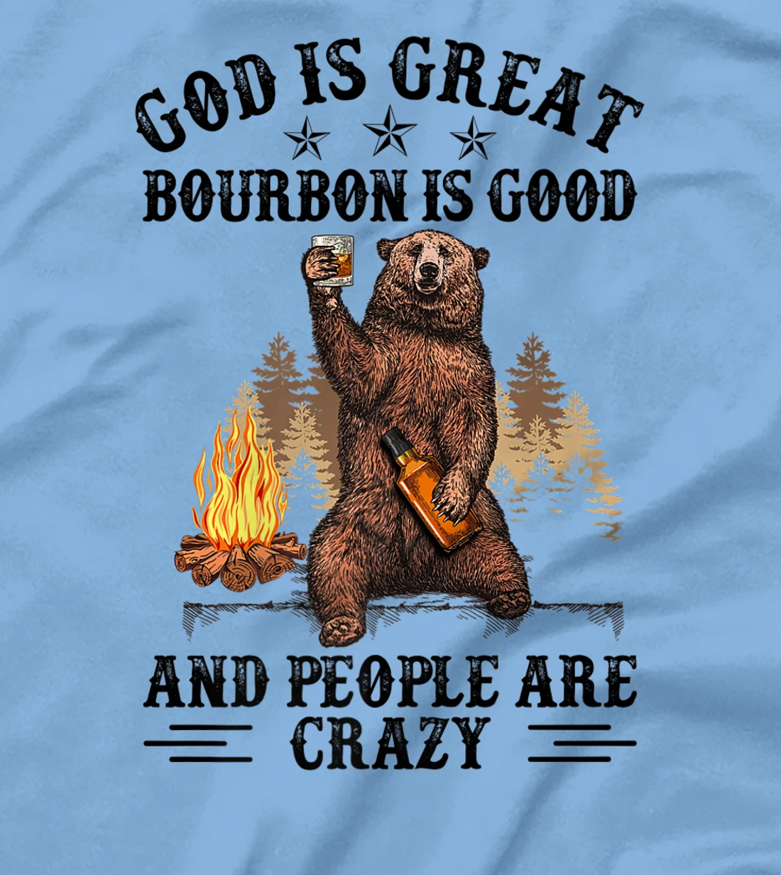 God Is Great Bourbon Is Good And People Are Crazy Premium T-Shirt