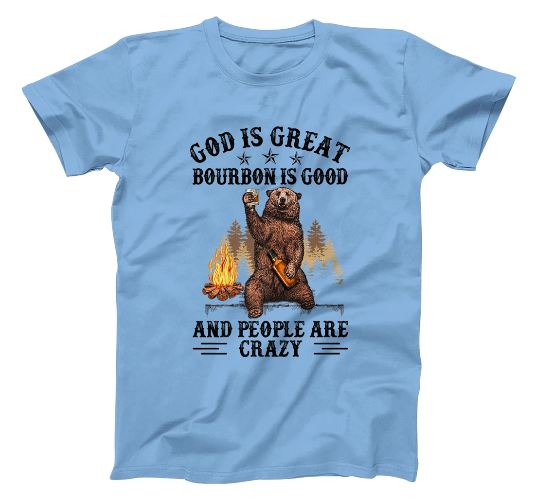 God Is Great Bourbon Is Good And People Are Crazy Premium T-Shirt
