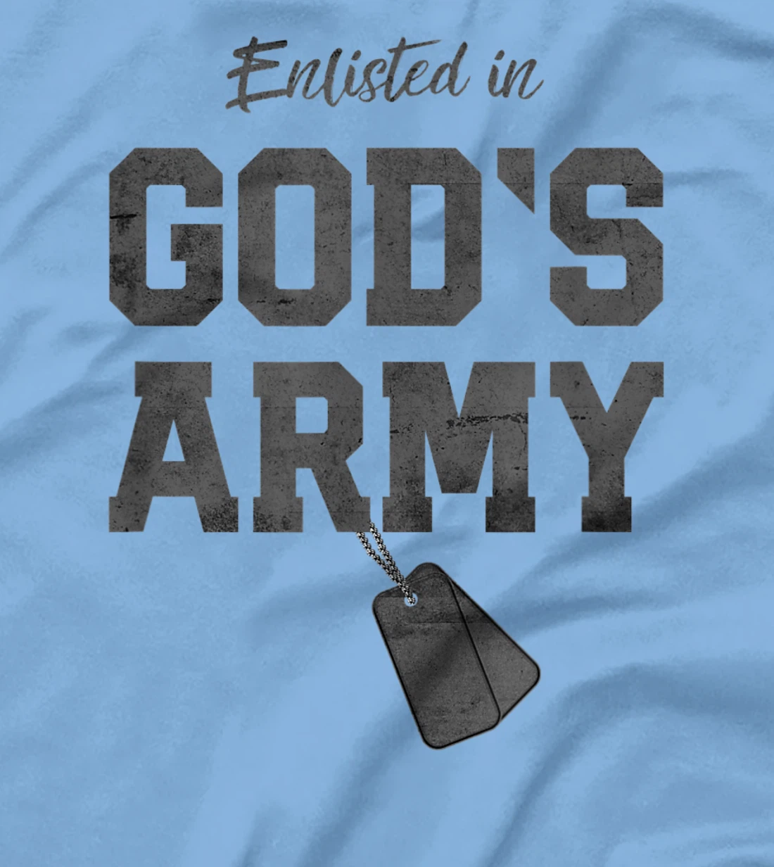 Enlisted In God's Army Christian Religious T-Shirt