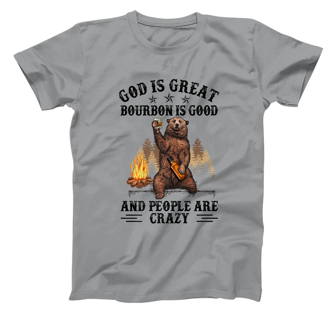 God Is Great Bourbon Is Good And People Are Crazy Premium T-Shirt