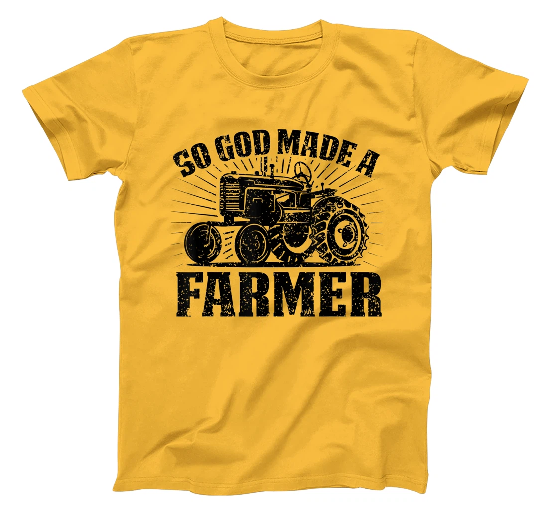 So God Made A Farmer Country Farm Style Farmer Present T-Shirt