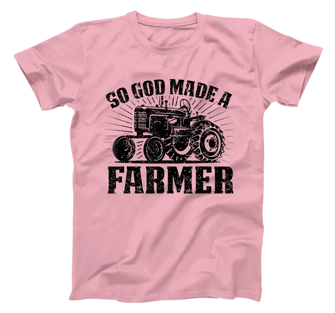 So God Made A Farmer Country Farm Style Farmer Present T-Shirt