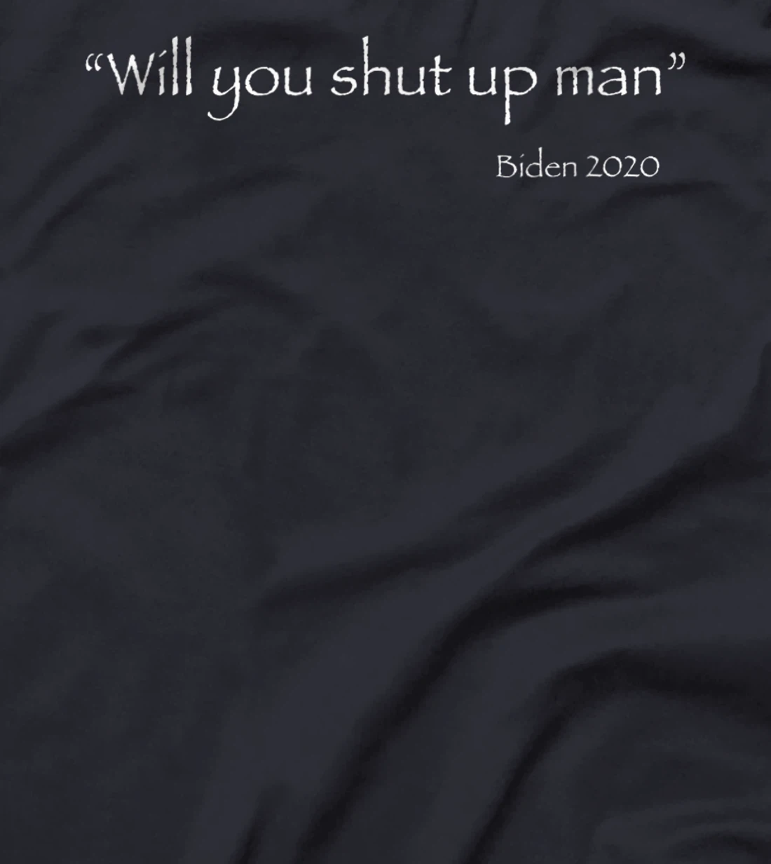 Will you shut up, Biden, Trump, debate, Str8evil T-Shirt