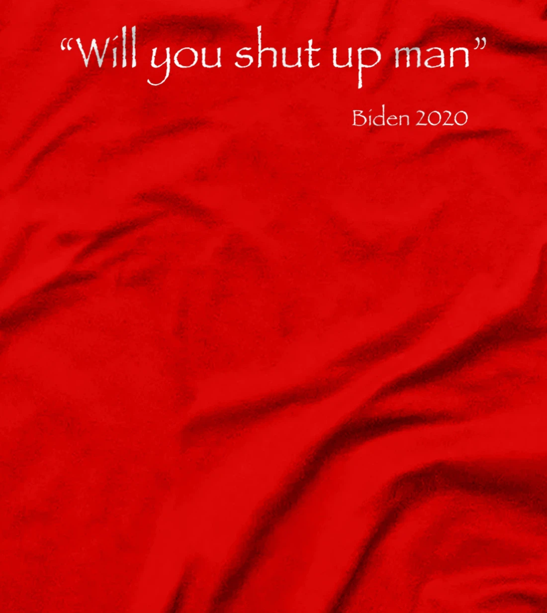 Will you shut up, Biden, Trump, debate, Str8evil T-Shirt