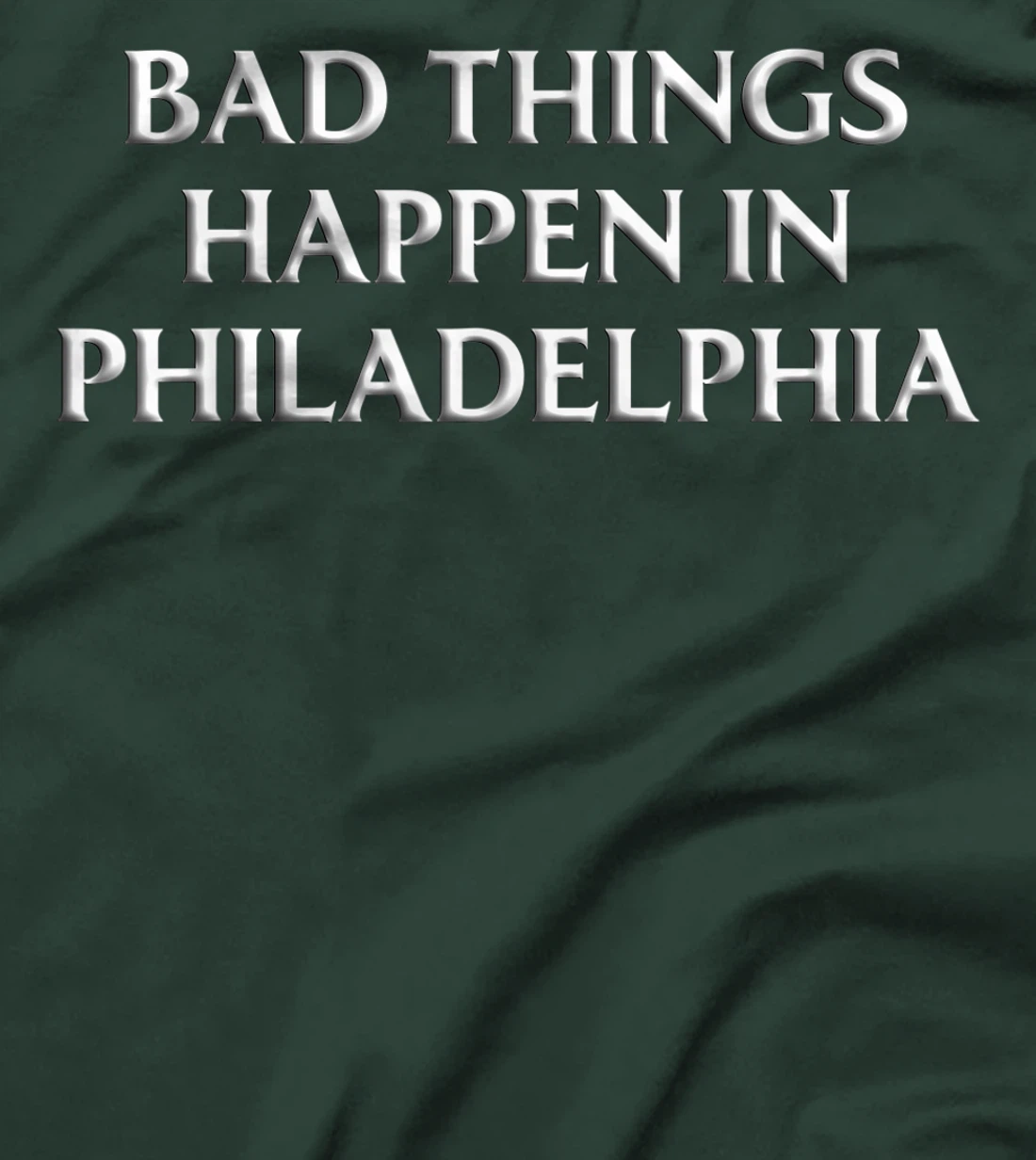 Bad Things Happen In Philadelphia Shirt Trump Debate Quote T-Shirt