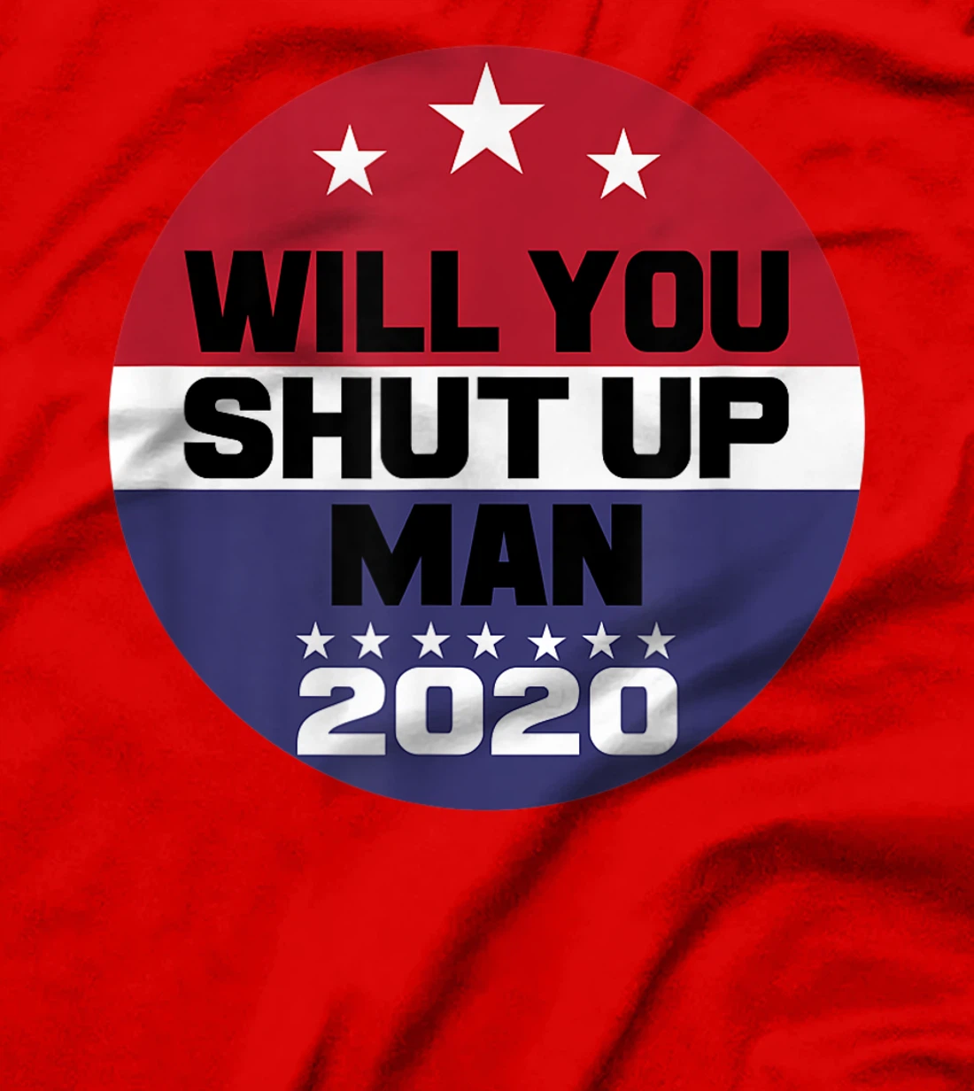 Biden To Trump Will You Shut Up Man Funny Political Debate T-Shirt
