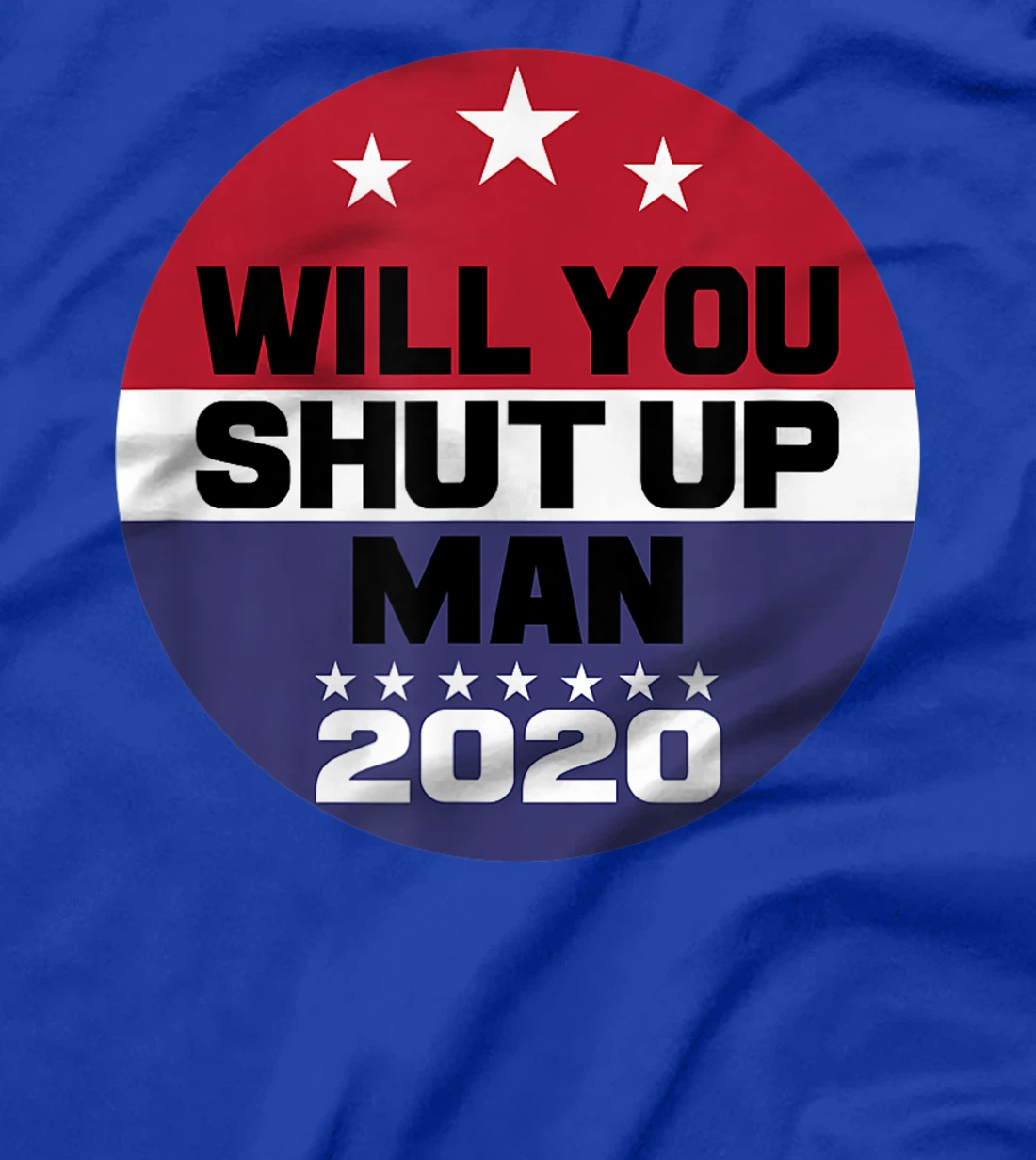 Biden To Trump Will You Shut Up Man Funny Political Debate T-Shirt