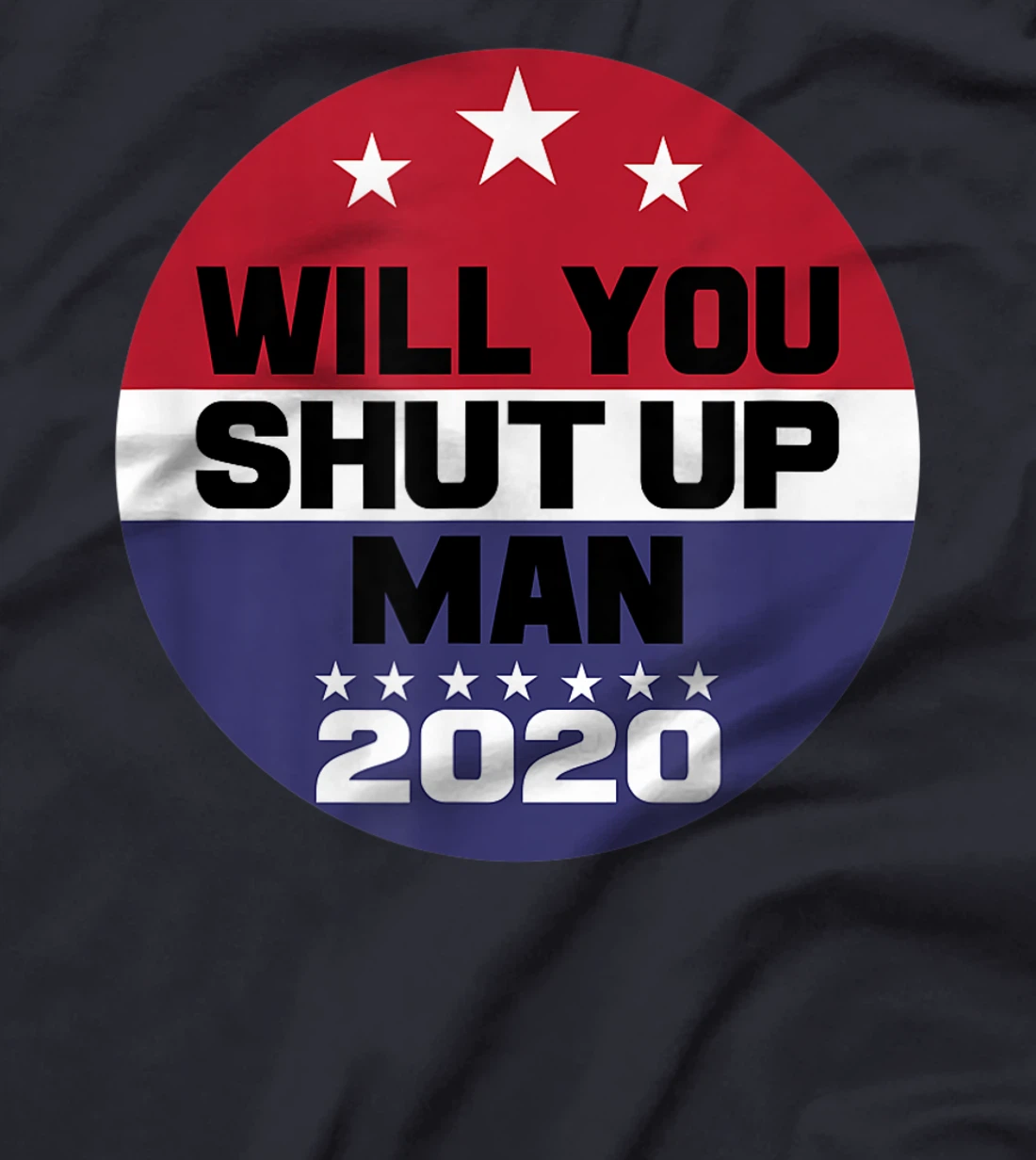 Biden To Trump Will You Shut Up Man Funny Political Debate T-Shirt