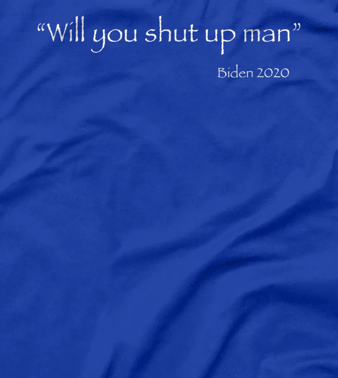 Will you shut up, Biden, Trump, debate, Str8evil T-Shirt