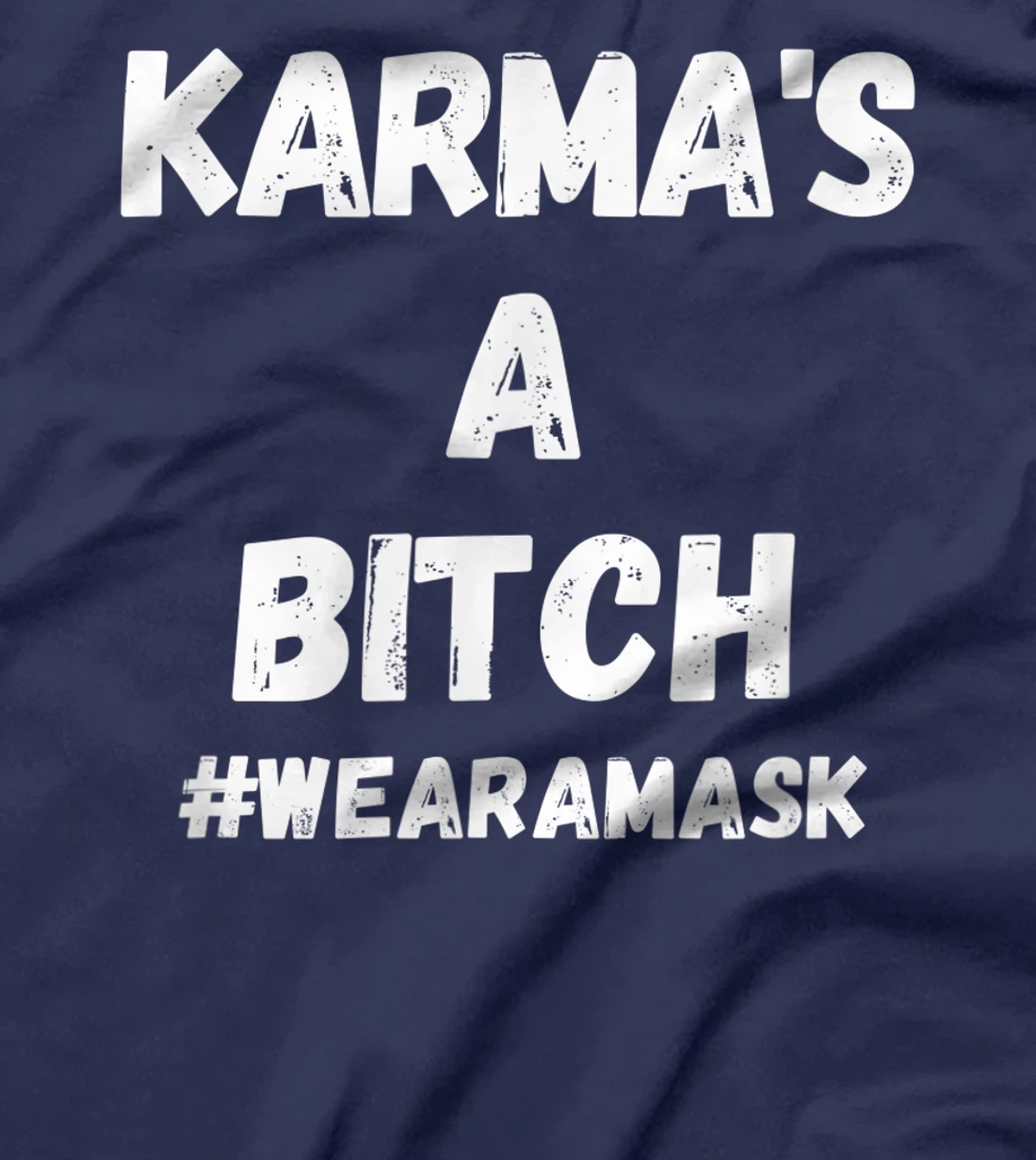 Funny Anti Trump Karma's Here Wear A Mask Sarcastic T-Shirt