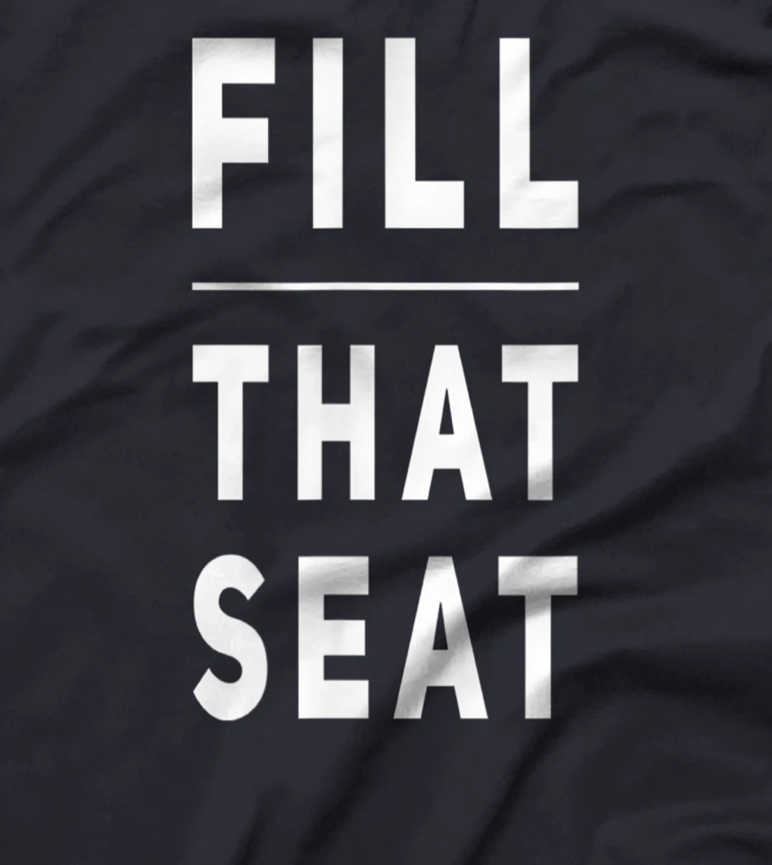 Fill that Seat Trump T-Shirt