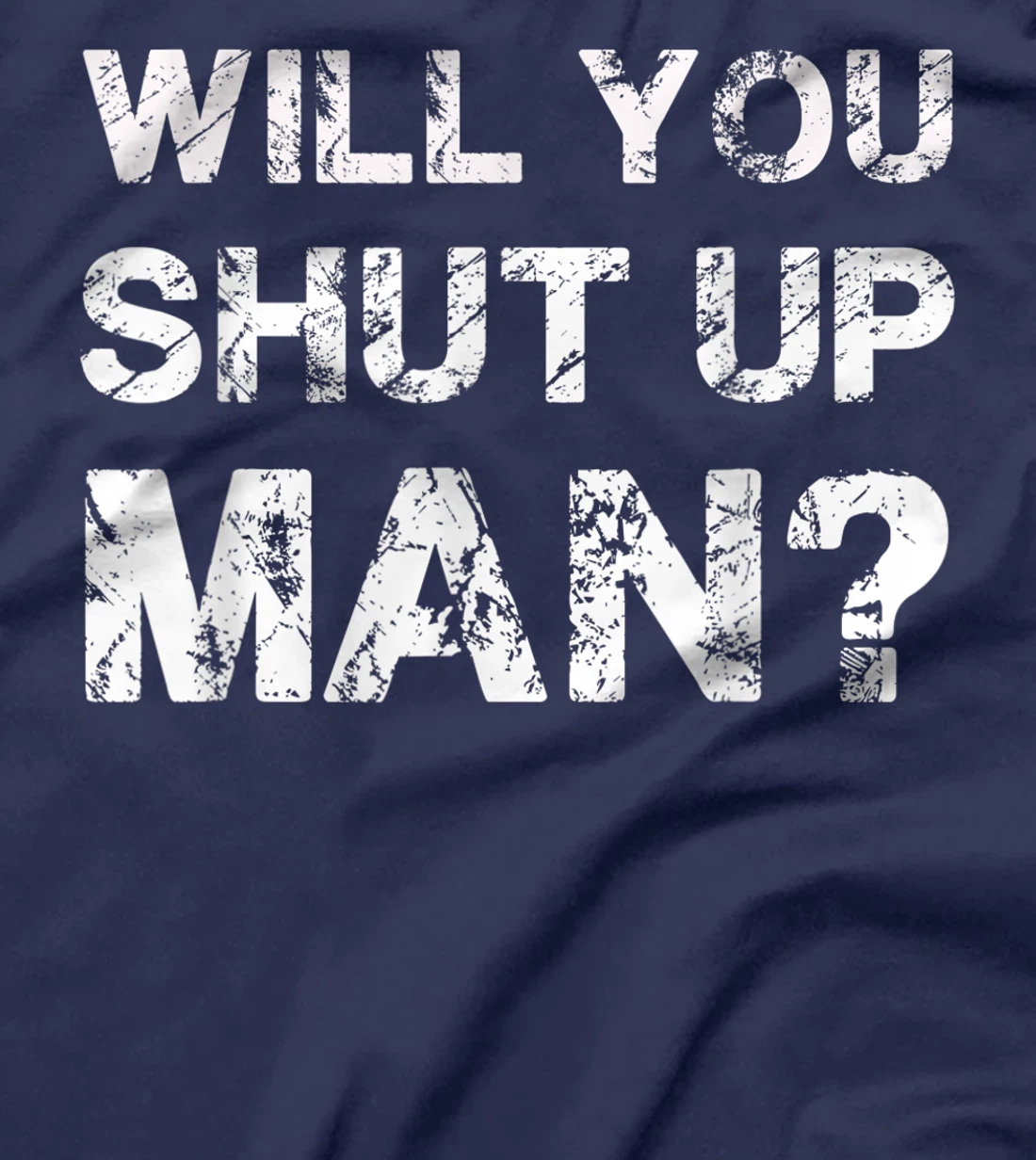 Will You Shut Up Man Bidden Trump Debate T-Shirt