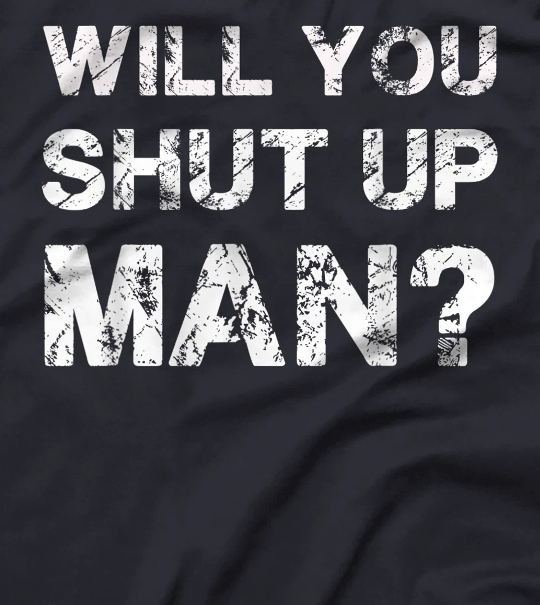 Will You Shut Up Man Bidden Trump Debate T-Shirt