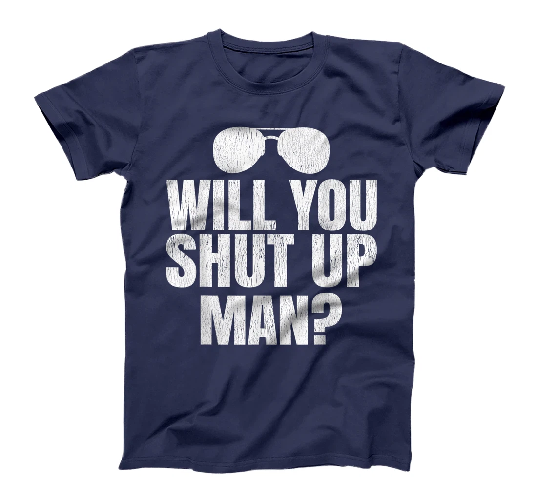 Will You Shut Up, Man Funny Anti-Trump Biden Debate Quote T-Shirt