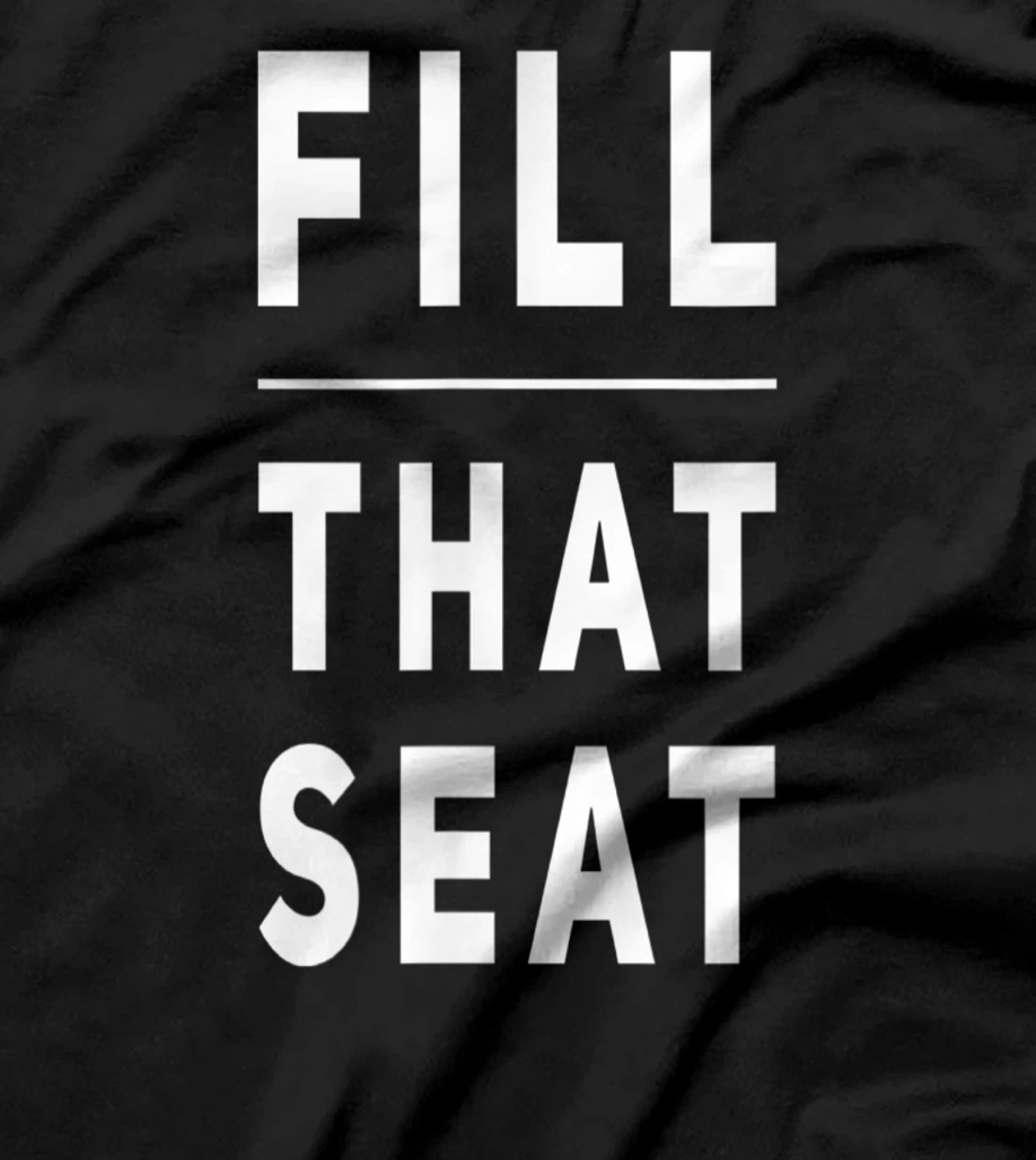 Fill that Seat Trump T-Shirt