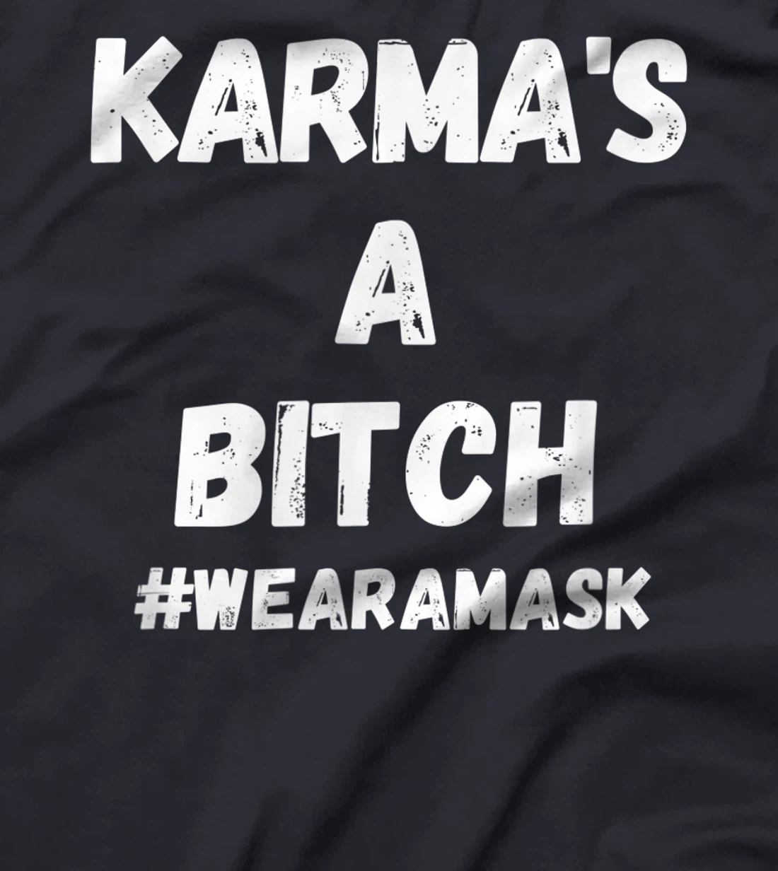Funny Anti Trump Karma's Here Wear A Mask Sarcastic T-Shirt