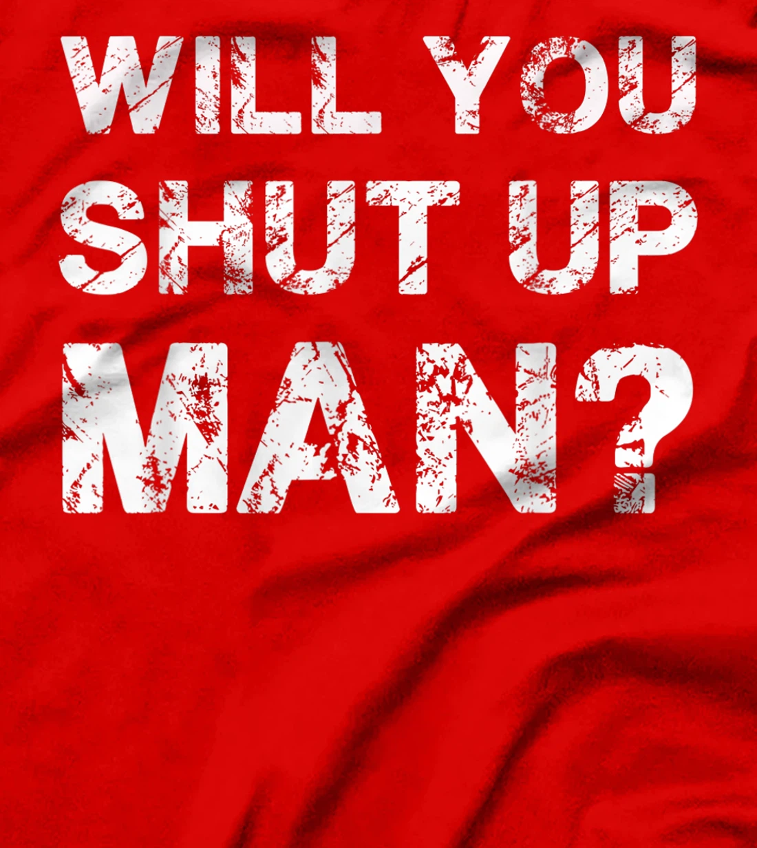 Will You Shut Up Man Bidden Trump Debate T-Shirt