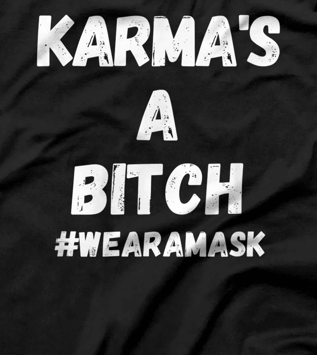 Funny Anti Trump Karma's Here Wear A Mask Sarcastic T-Shirt