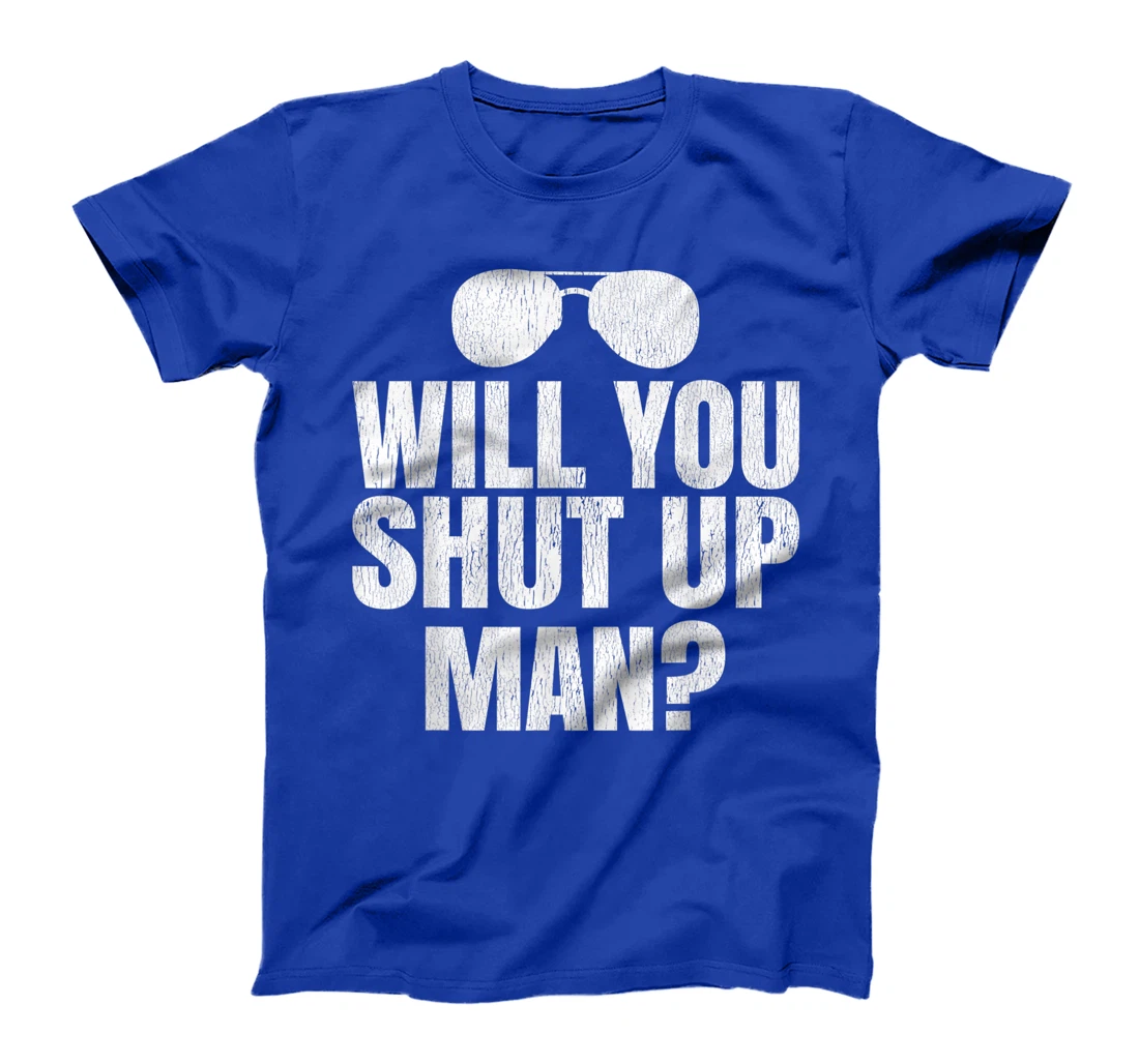 Will You Shut Up, Man Funny Anti-Trump Biden Debate Quote T-Shirt