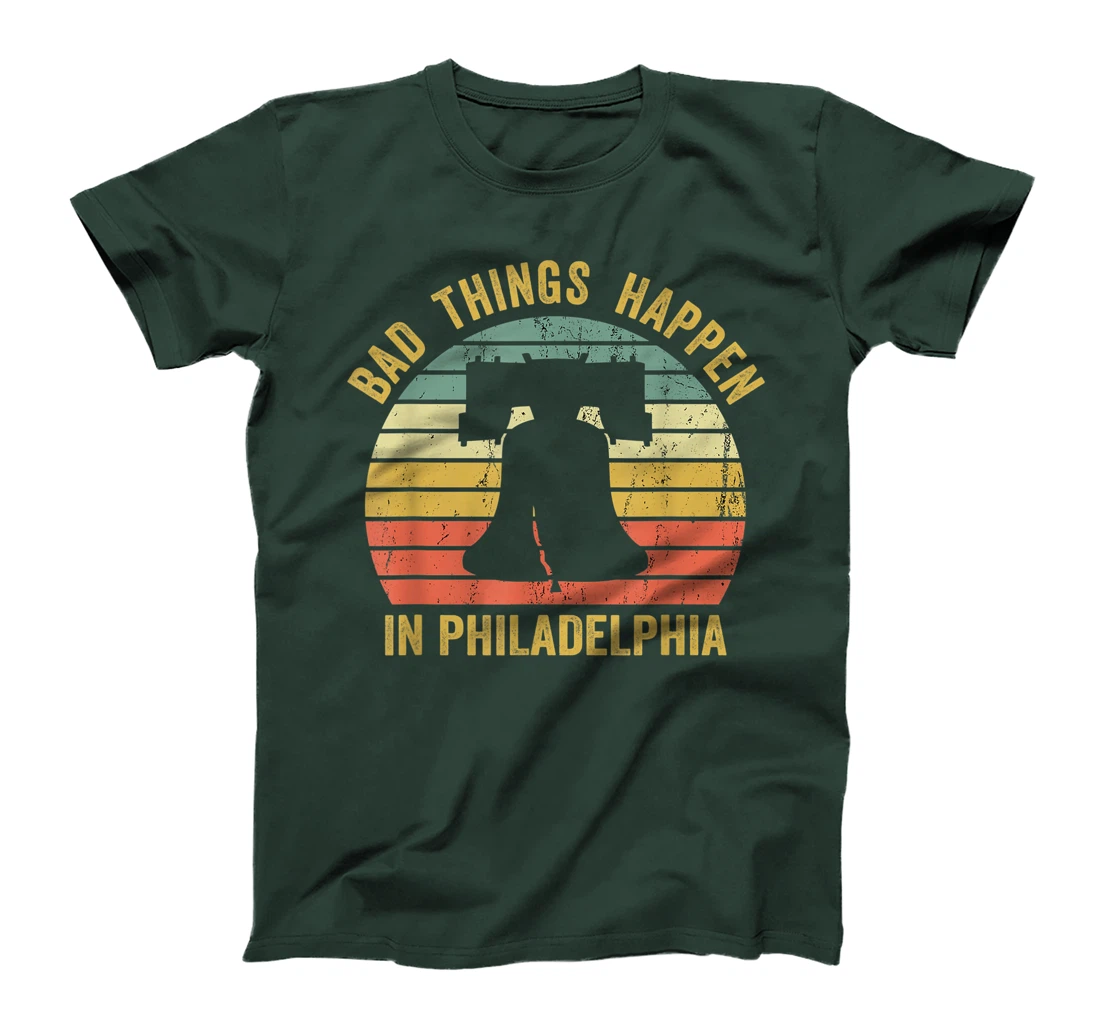 Bad Things Happen In Philadelphia Funny Trump Vintage Gift T-Shirt