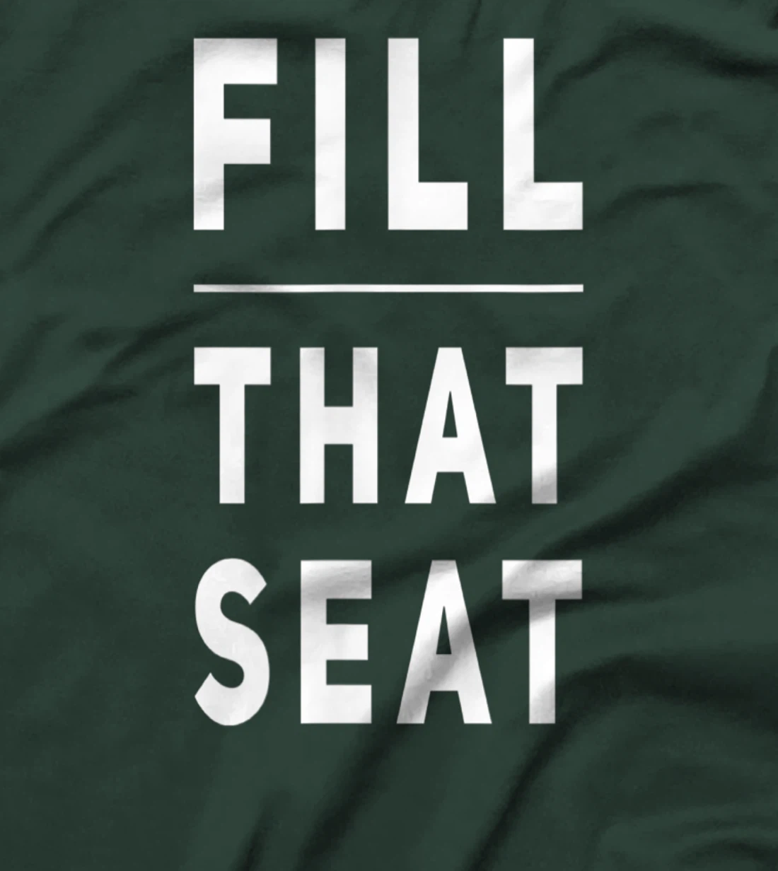 Fill that Seat Trump T-Shirt